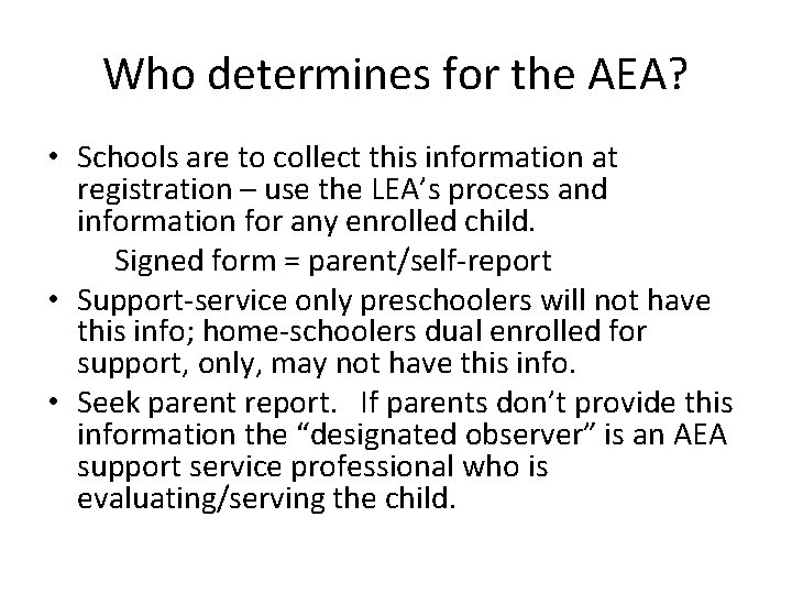 Who determines for the AEA? • Schools are to collect this information at registration