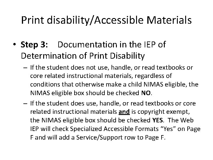 Print disability/Accessible Materials • Step 3: Documentation in the IEP of Determination of Print