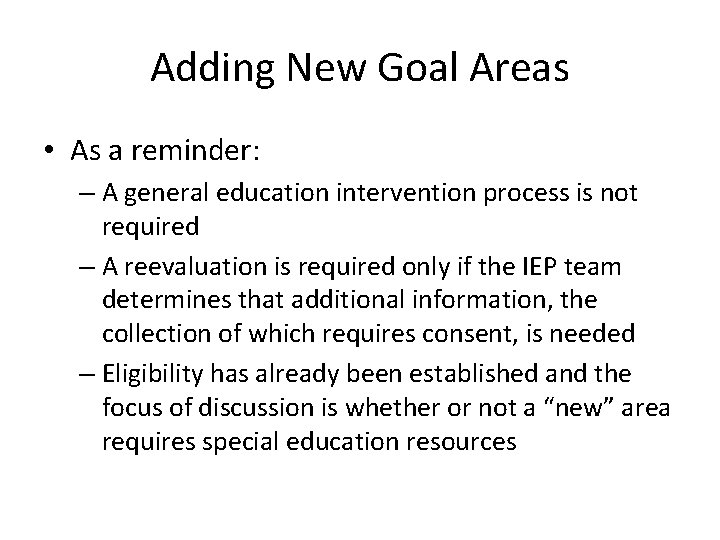 Adding New Goal Areas • As a reminder: – A general education intervention process