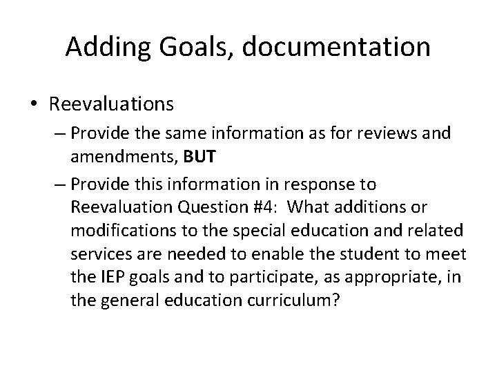 Adding Goals, documentation • Reevaluations – Provide the same information as for reviews and
