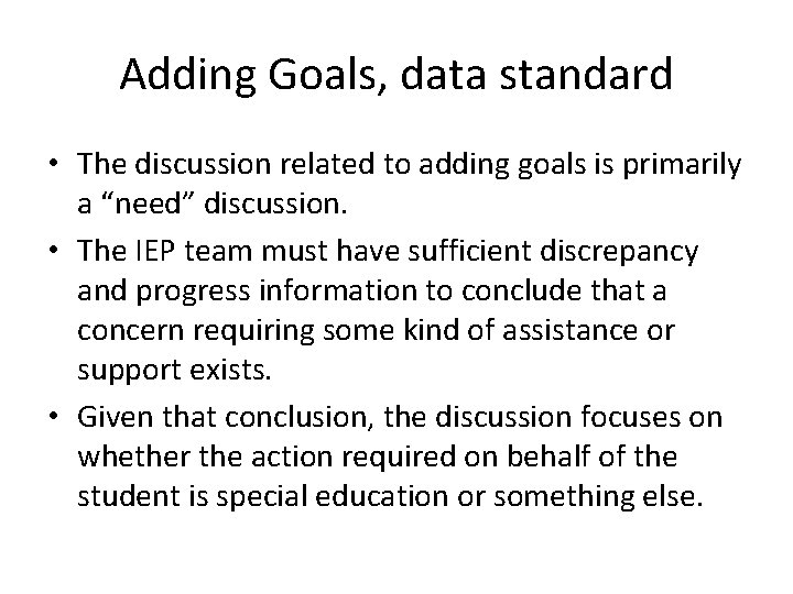 Adding Goals, data standard • The discussion related to adding goals is primarily a