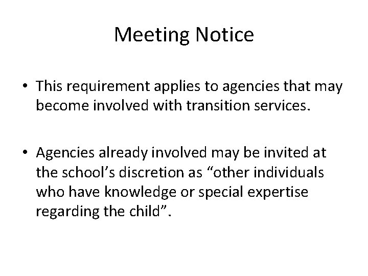 Meeting Notice • This requirement applies to agencies that may become involved with transition