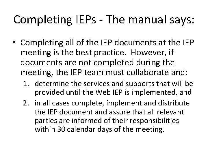 Completing IEPs - The manual says: • Completing all of the IEP documents at