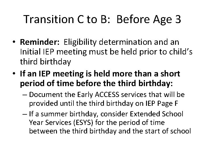 Transition C to B: Before Age 3 • Reminder: Eligibility determination and an Initial