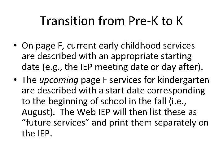 Transition from Pre-K to K • On page F, current early childhood services are