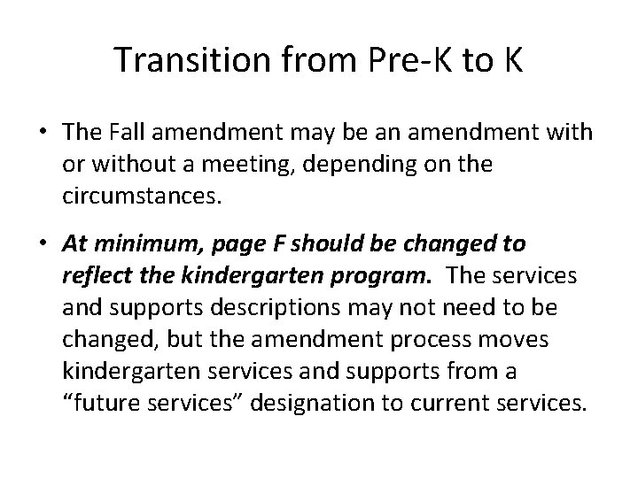 Transition from Pre-K to K • The Fall amendment may be an amendment with