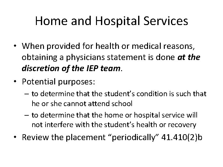 Home and Hospital Services • When provided for health or medical reasons, obtaining a