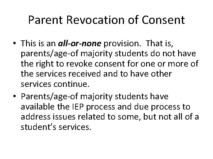 Parent Revocation of Consent • This is an all-or-none provision. That is, parents/age-of majority
