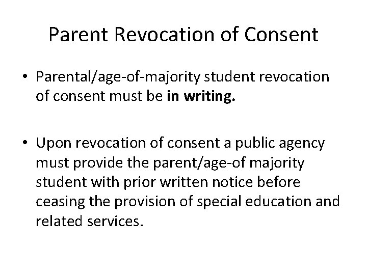 Parent Revocation of Consent • Parental/age-of-majority student revocation of consent must be in writing.