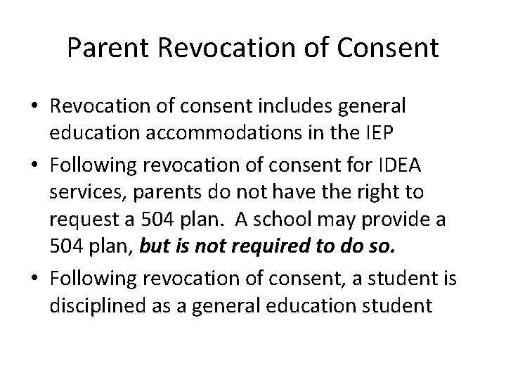 Parent Revocation of Consent • Revocation of consent includes general education accommodations in the