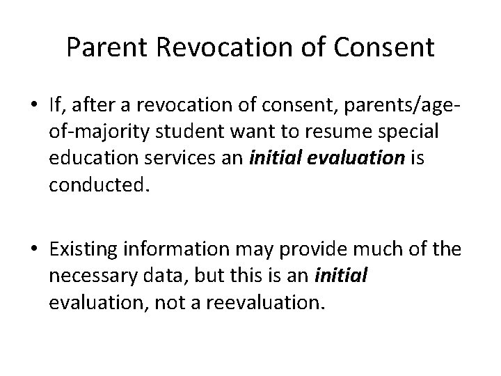 Parent Revocation of Consent • If, after a revocation of consent, parents/ageof-majority student want