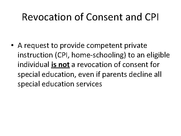 Revocation of Consent and CPI • A request to provide competent private instruction (CPI,