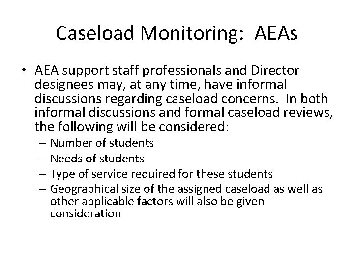 Caseload Monitoring: AEAs • AEA support staff professionals and Director designees may, at any