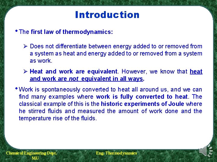 Introduction • The first law of thermodynamics: Ø Does not differentiate between energy added Introduction • The first law of thermodynamics: Ø Does not differentiate between energy added