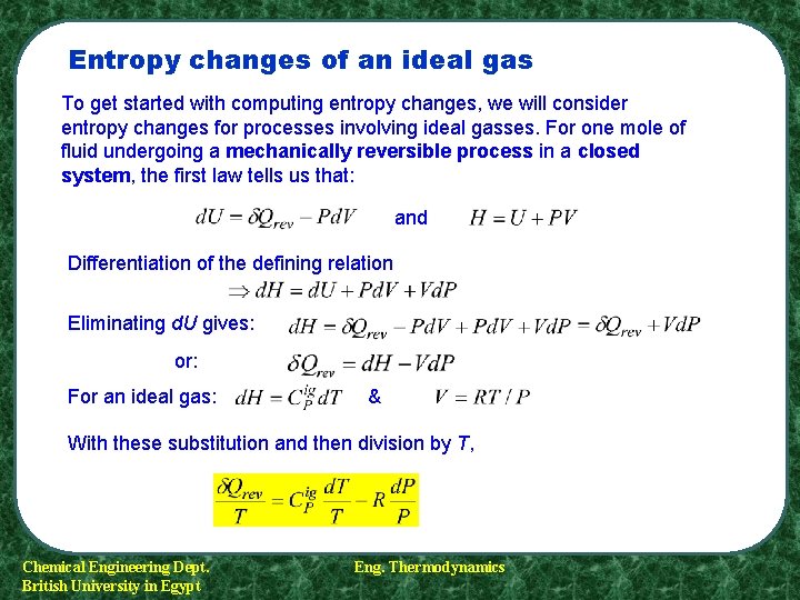 Entropy changes of an ideal gas To get started with computing entropy changes, we Entropy changes of an ideal gas To get started with computing entropy changes, we