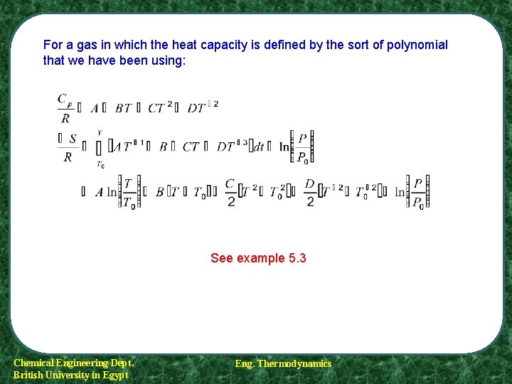 For a gas in which the heat capacity is defined by the sort of For a gas in which the heat capacity is defined by the sort of