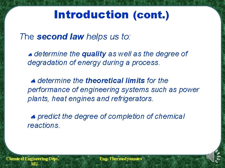 Introduction (cont. ) The second law helps us to: determine the quality as well Introduction (cont. ) The second law helps us to: determine the quality as well