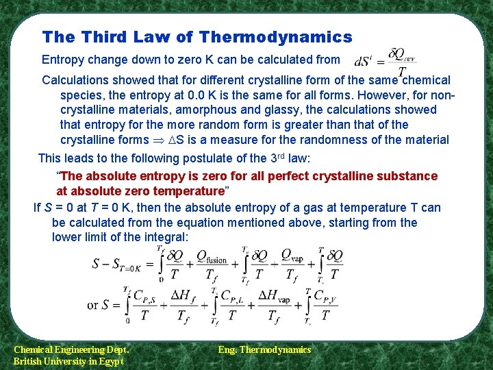 The Third Law of Thermodynamics Entropy change down to zero K can be calculated The Third Law of Thermodynamics Entropy change down to zero K can be calculated