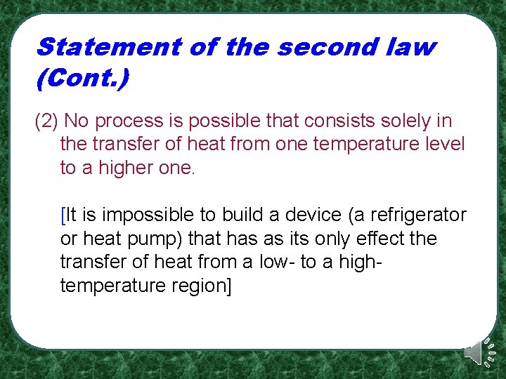 Statement of the second law (Cont. ) (2) No process is possible that consists Statement of the second law (Cont. ) (2) No process is possible that consists