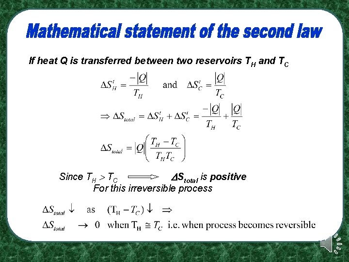 If heat Q is transferred between two reservoirs TH and TC Since TH TC If heat Q is transferred between two reservoirs TH and TC Since TH TC