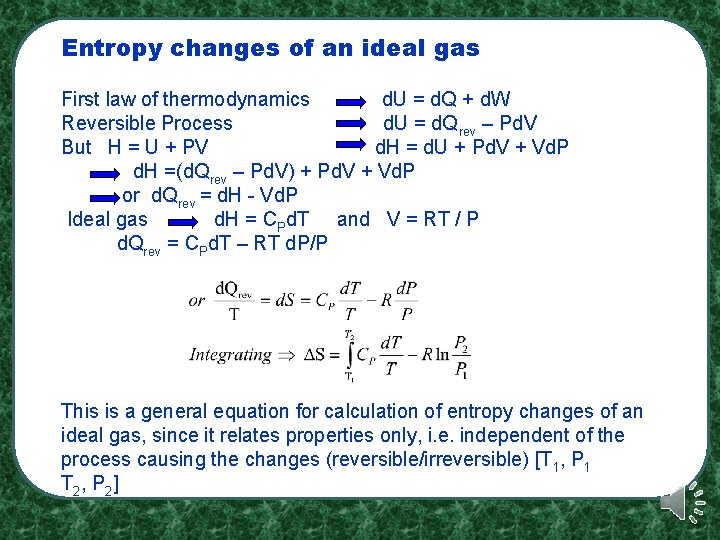 Entropy changes of an ideal gas First law of thermodynamics d. U = d. Entropy changes of an ideal gas First law of thermodynamics d. U = d.