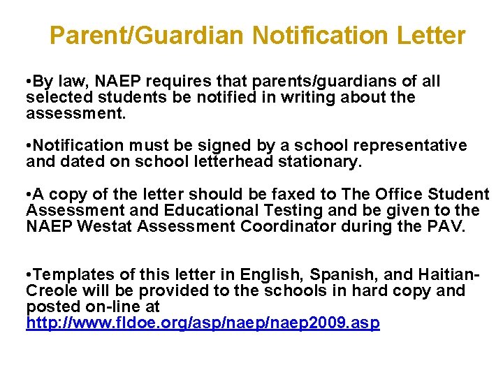 Parent/Guardian Notification Letter • By law, NAEP requires that parents/guardians of all selected students