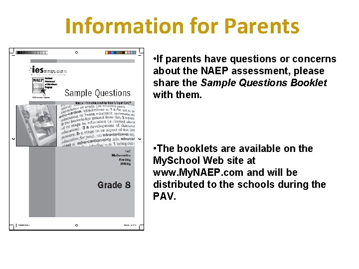 Information for Parents • If parents have questions or concerns about the NAEP assessment,