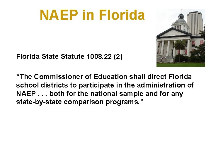 NAEP in Florida State Statute 1008. 22 (2) “The Commissioner of Education shall direct