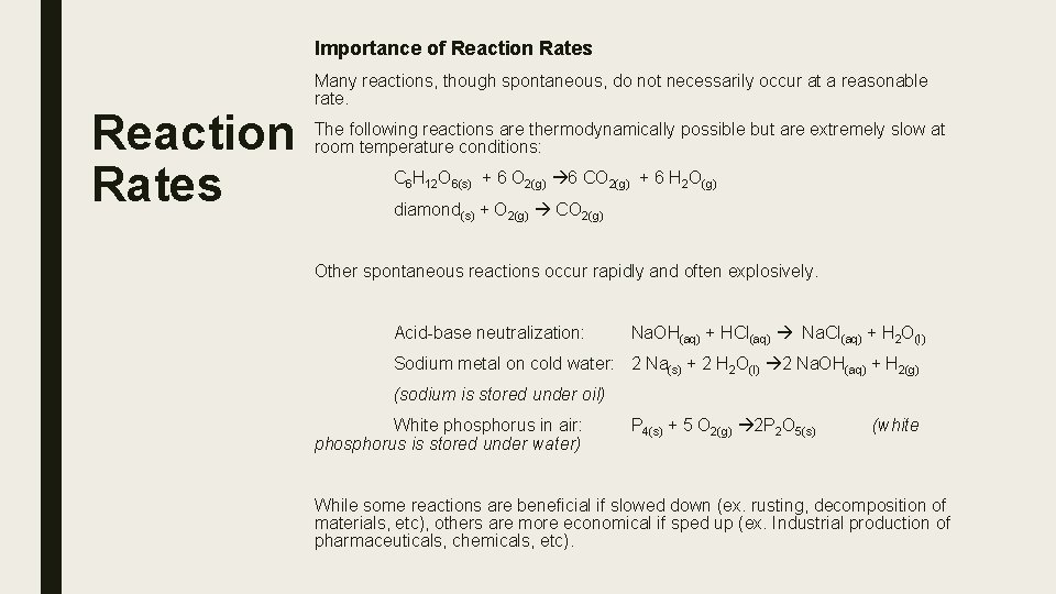 Importance of Reaction Rates Many reactions, though spontaneous, do not necessarily occur at a
