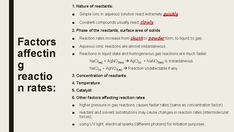 1. Nature of reactants: ■ Simple ions in aqueous solution react extremely quickly. ■