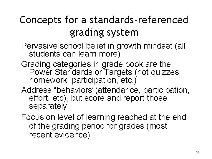 Concepts for a standards-referenced grading system Pervasive school belief in growth mindset (all students