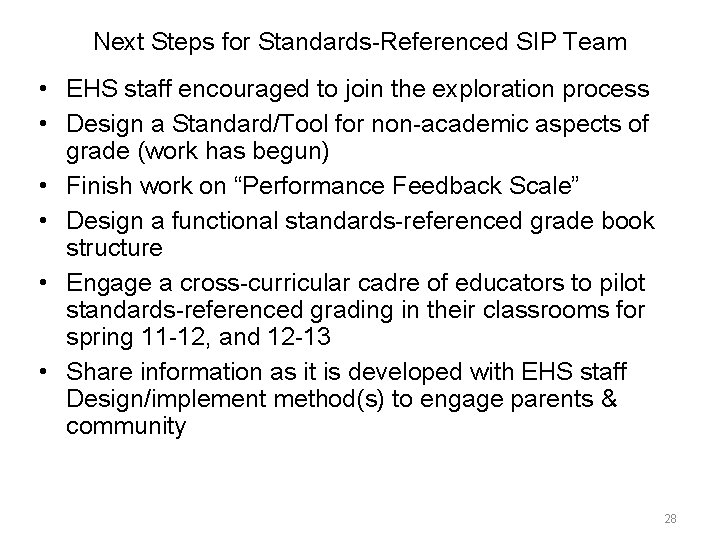 Next Steps for Standards-Referenced SIP Team • EHS staff encouraged to join the exploration