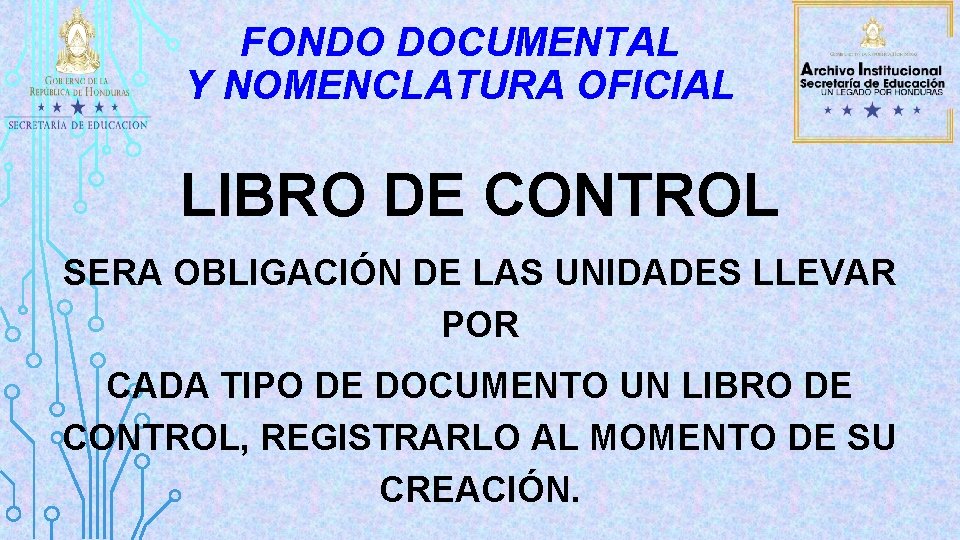 FONDO DOCUMENTAL Y NOMENCLATURA OFICIAL LIBRO DE CONTROL SERA OBLIGACIÓN DE LAS UNIDADES LLEVAR