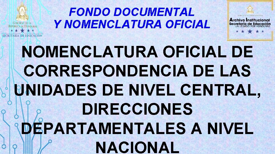 FONDO DOCUMENTAL Y NOMENCLATURA OFICIAL DE CORRESPONDENCIA DE LAS UNIDADES DE NIVEL CENTRAL, DIRECCIONES