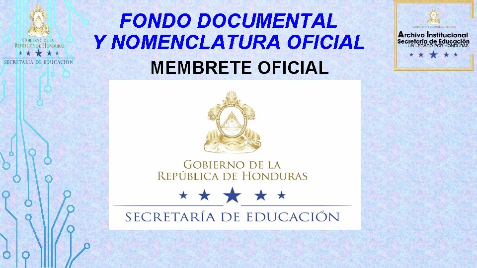 FONDO DOCUMENTAL Y NOMENCLATURA OFICIAL MEMBRETE OFICIAL 