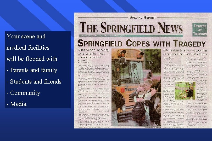 Your scene and medical facilities will be flooded with - Parents and family - Your scene and medical facilities will be flooded with - Parents and family -