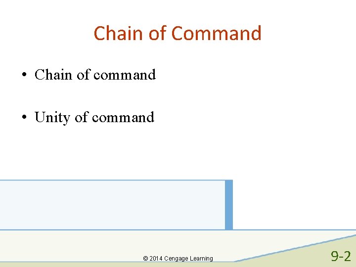 Chain of Command • Chain of command • Unity of command © 2014 Cengage