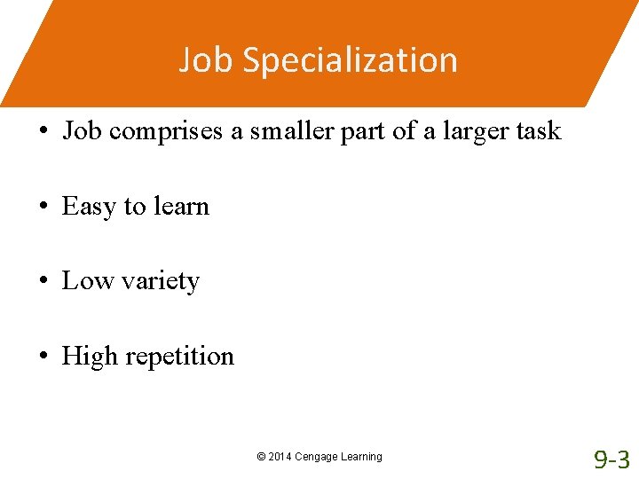 Job Specialization • Job comprises a smaller part of a larger task • Easy