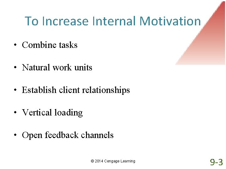To Increase Internal Motivation • Combine tasks • Natural work units • Establish client