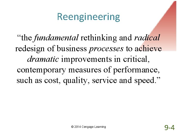 Reengineering “the fundamental rethinking and radical redesign of business processes to achieve dramatic improvements