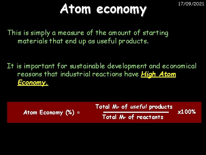 Atom economy 17/09/2021 This is simply a measure of the amount of starting materials