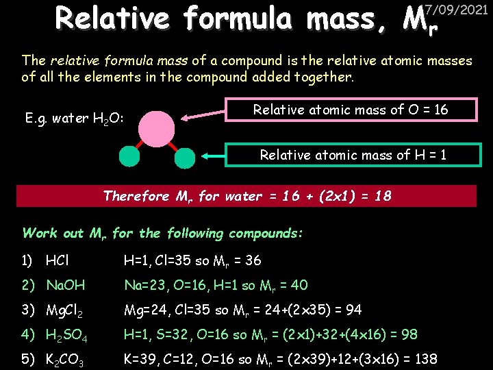 Relative formula mass, Mr 17/09/2021 The relative formula mass of a compound is the