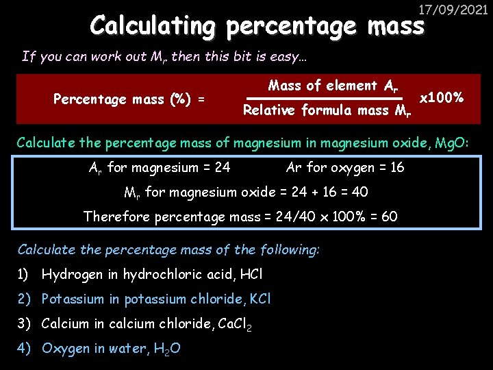 17/09/2021 Calculating percentage mass If you can work out Mr then this bit is