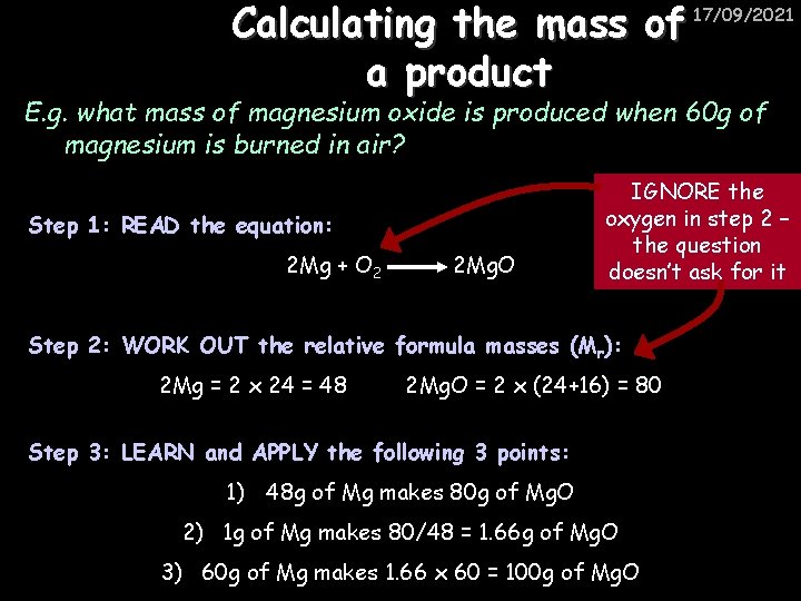 Calculating the mass of a product 17/09/2021 E. g. what mass of magnesium oxide
