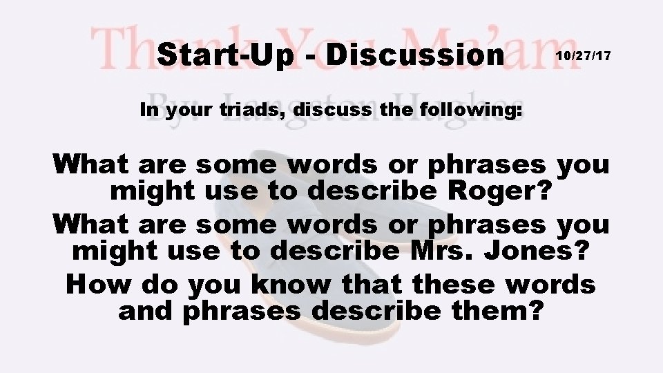 Start-Up - Discussion 10/27/17 In your triads, discuss the following: What are some words