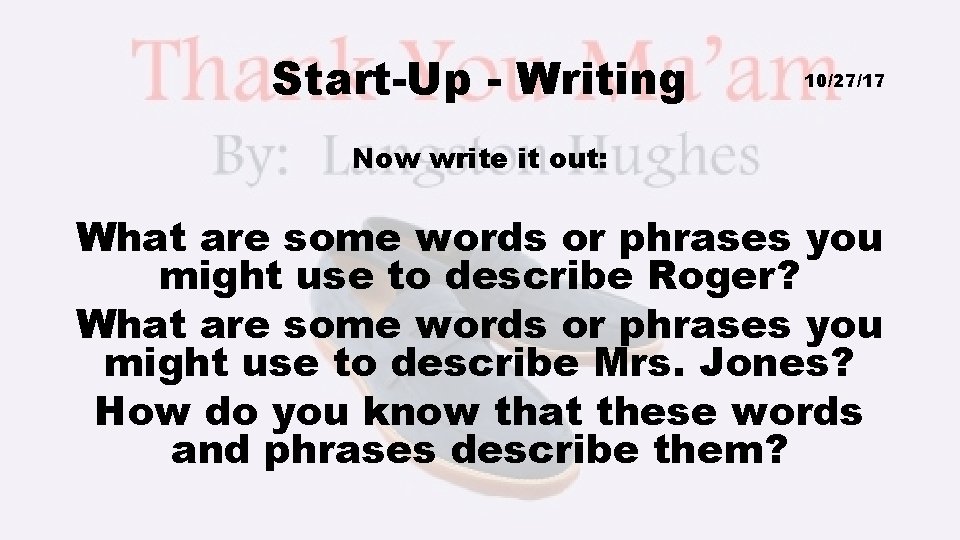 Start-Up - Writing 10/27/17 Now write it out: What are some words or phrases