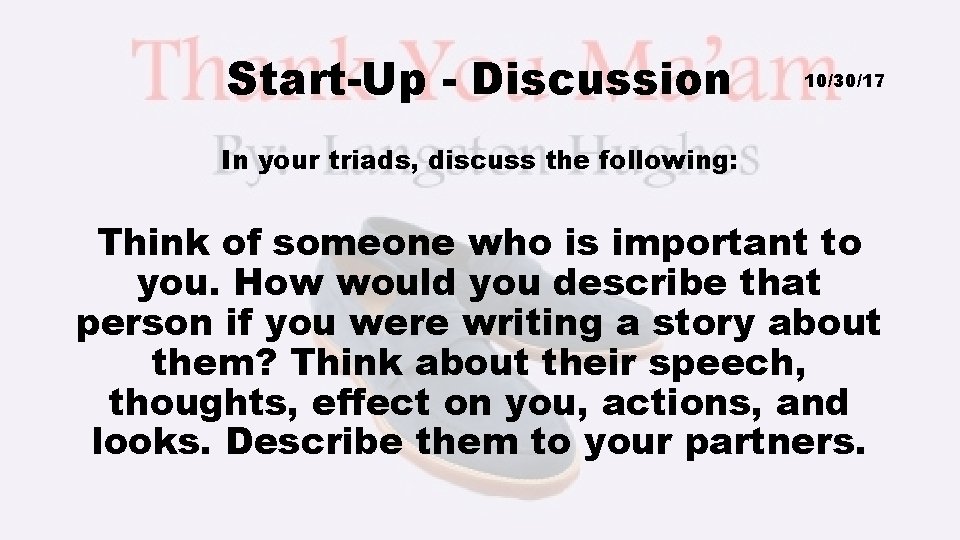 Start-Up - Discussion 10/30/17 In your triads, discuss the following: Think of someone who
