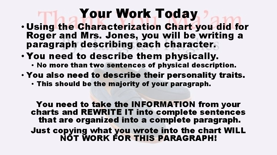 Your Work Today • Using the Characterization Chart you did for Roger and Mrs.