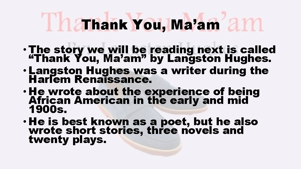 Thank You, Ma’am • The story we will be reading next is called “Thank