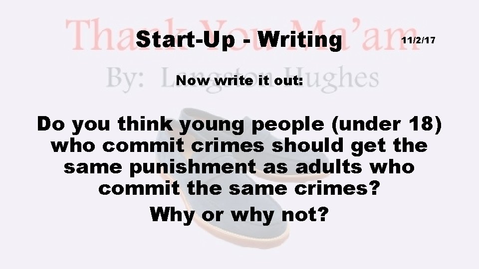 Start-Up - Writing 11/2/17 Now write it out: Do you think young people (under